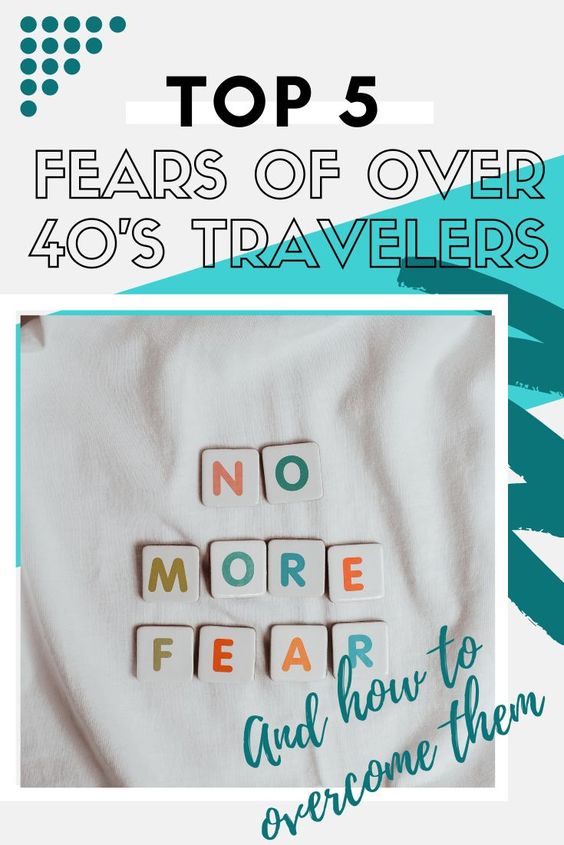 PIN ME! The top 5 Fears of Over 40 Travellers