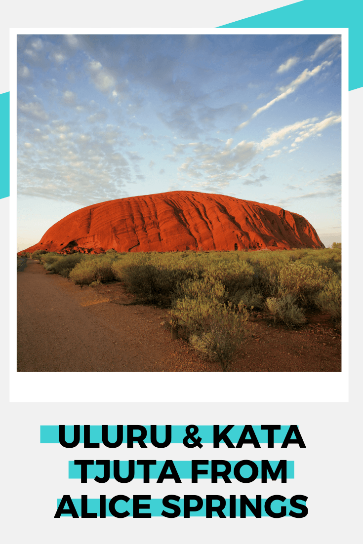 PIN ME! How to visit Uluru and Kata Tjuta from Alice Springs